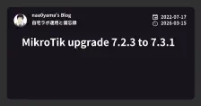 MikroTik upgrade 7.2.3 to 7.3.1
