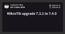 MikroTik upgrade 7.3.1 to 7.4.0