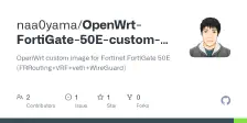 GitHub - naa0yama/OpenWrt-FortiGate-50E-custom-image: OpenWrt custom image for Fortinet FortiGate 50E (FRRouting+VRF+veth+WireGuard)