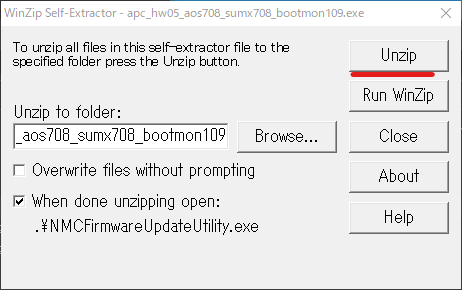 「apc_hw05_aos708_sumx708_bootmon109.exe」 を実行して「UnZip」をクリックして解凍します。